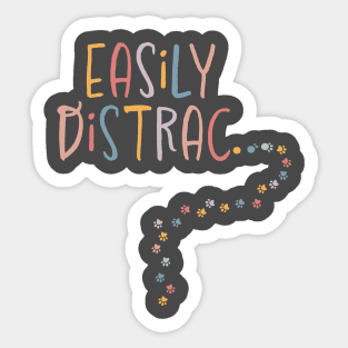 Easily Distrac Distracted Funny Dogs Cats Pawprint Sticker